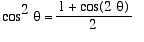 cos^2*theta = (1+cos(2*theta))/2