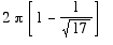 2*Pi*[1-1/sqrt(17)]