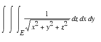 Int(Int(Int(1/sqrt(x^2+y^2+z^2),z = E .. ``),x = ``...