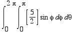 Int(Int([5/2]*sin*phi,phi = 0 .. Pi),theta = 0 .. 2...